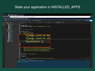 State your application in INSTALLED_APPS
 