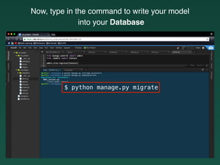 Now, type in the command to write your model
into your Database
 
