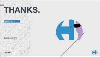 THANKS.
QUESTIONS?

gethue.com

Monday, March 3, 14

 