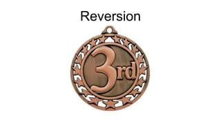 Reversion
 