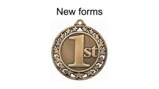 New forms
 