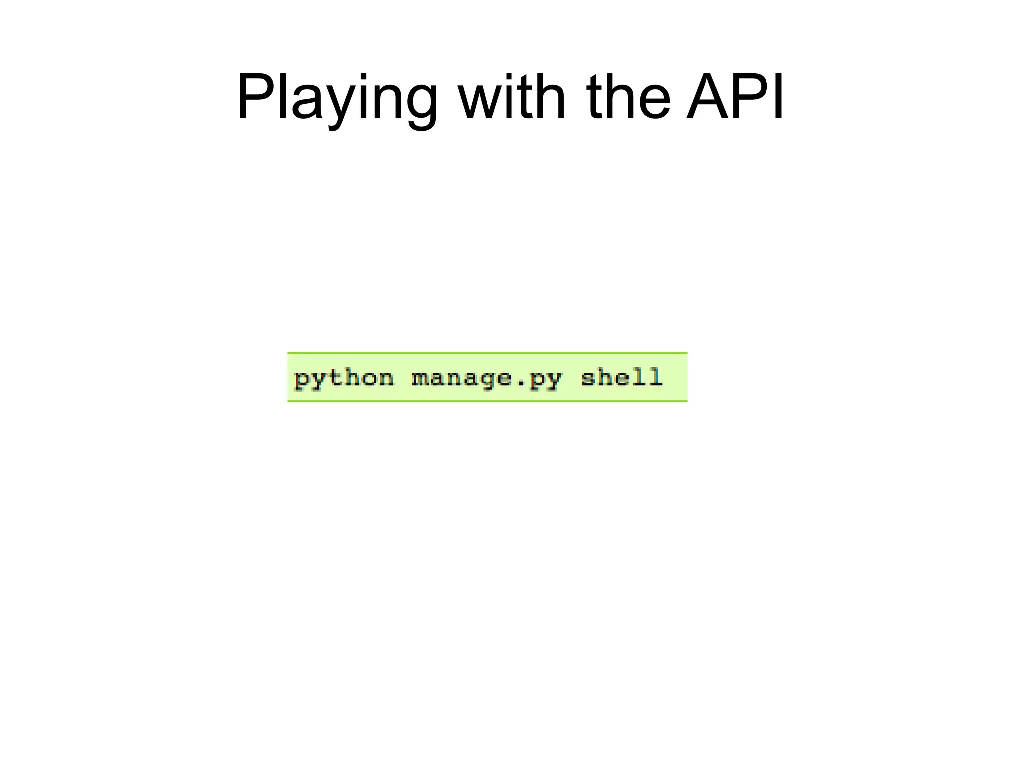 Playing with the API