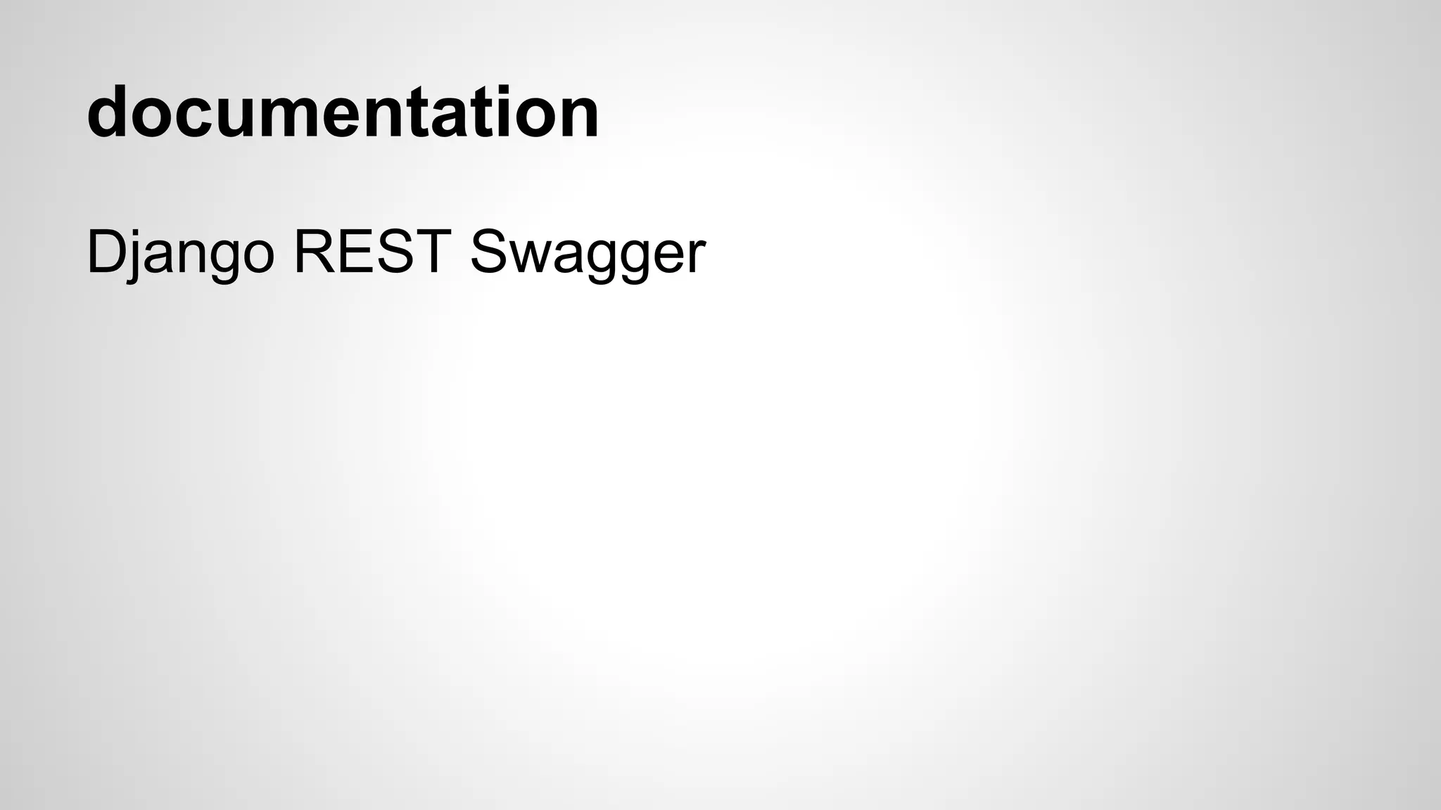 serializer
automatic serializers from model:
ModelSerializer, HyperlinkedModelSerializer
 