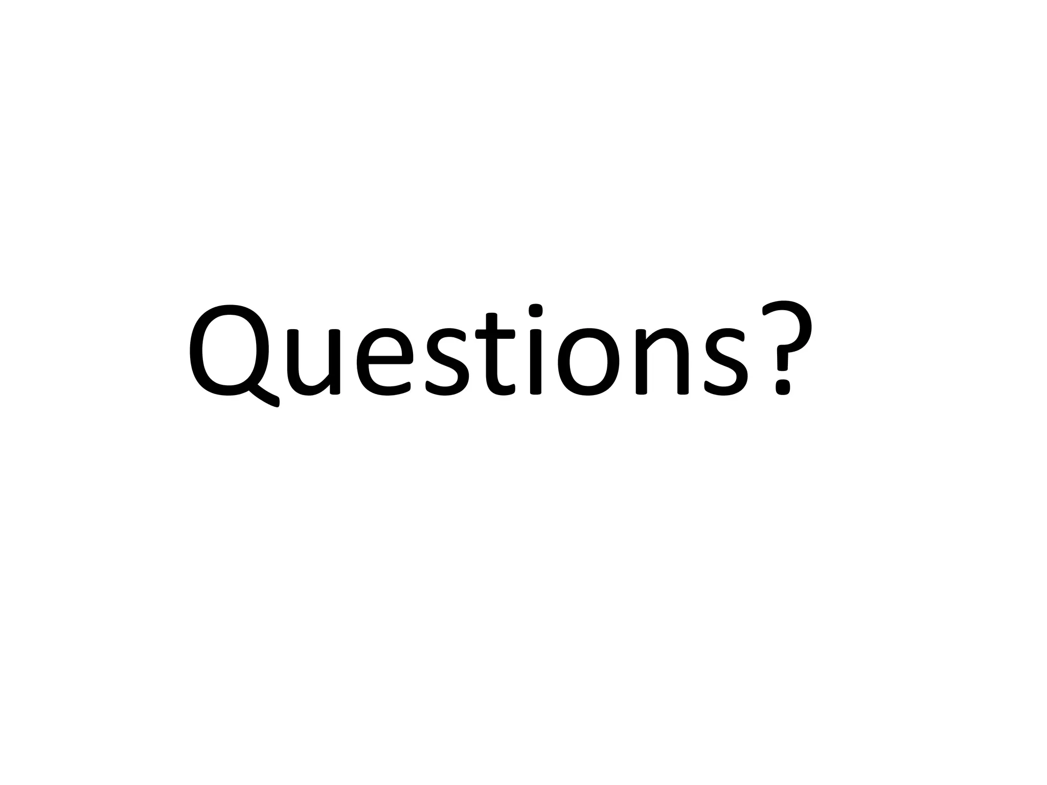 Questions?	