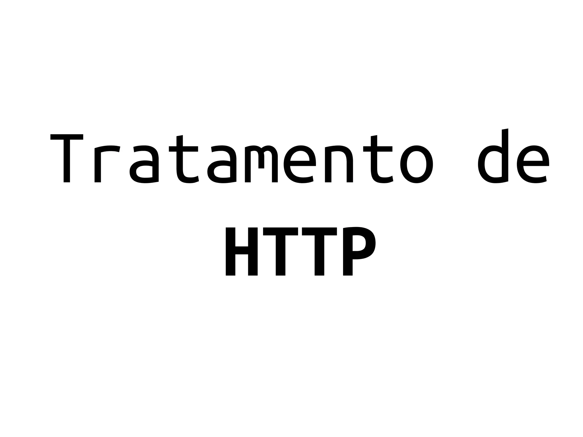 Tratamento de
     HTTP
 