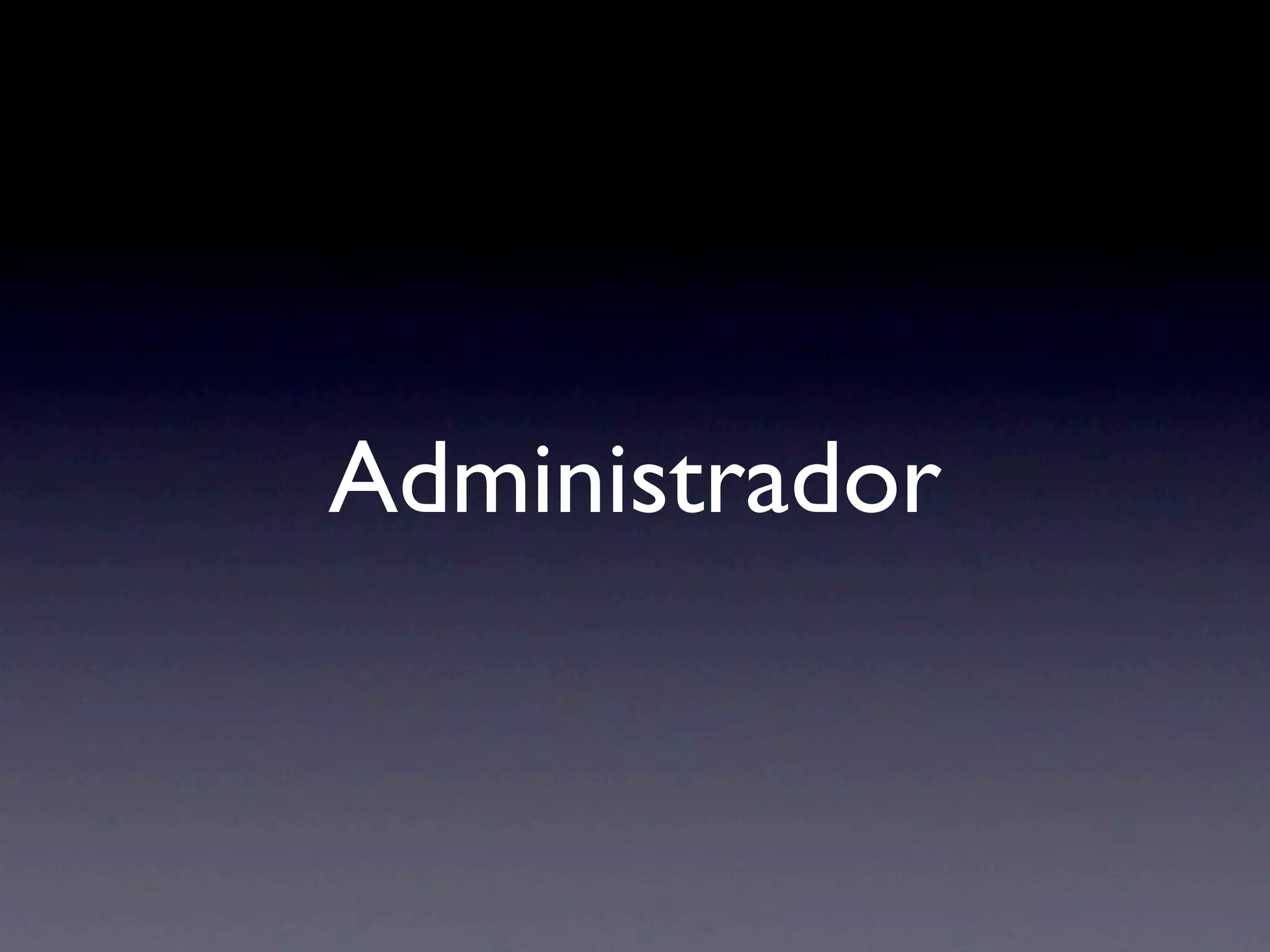 Administrador
 