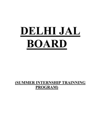 DELHI JAL
BOARD
(SUMMER INTERNSHIP TRAINNING
PROGRAM)
 
