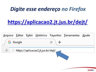 Digite esse endereço no Firefox
https://aplicacao2.jt.jus.br/dejt/
 