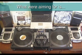 What were aiming for is...
 