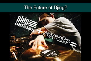 The Future of Djing?
 