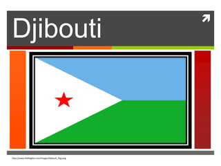 
Djibouti
http://www.theflagfox.com/Images/Djibouti_flag.png
 