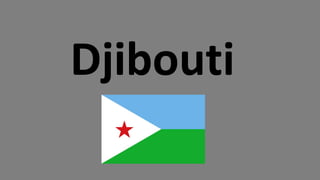 Djibouti
 