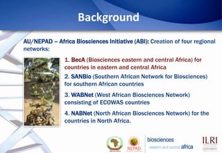 Biosciences eastern and central Africa – International Livestock Research Institute (BecA-ILRI) Hub: Its role on enhancing science and technology capacity in Africa