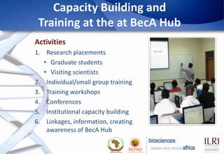 Biosciences eastern and central Africa – International Livestock Research Institute (BecA-ILRI) Hub: Its role on enhancing science and technology capacity in Africa