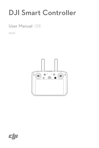 2021.09
DJI Smart Controller
v1.8
User Manual
 