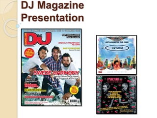 DJ Magazine
Presentation
 