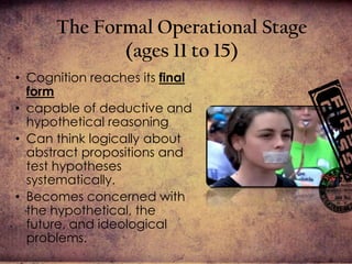 thinking is still egocentricThe Concrete Operational Stage (ages 7 to 11)As physical experience accumulates, accommodation is increased