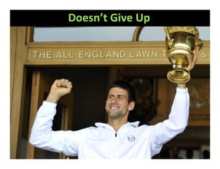 Doesn’t Give Up
 