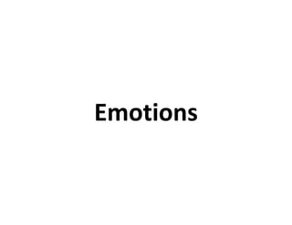Emotions
 