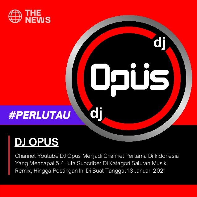 Dj Opus Pencapaian Luar Biasa Di Youtube