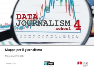 Titolo titolo titolo titolo
Titolo titolo titolo titolo

Mappe per il giornalismo
Marco Montanari
Roma, 19.12.2013

 
