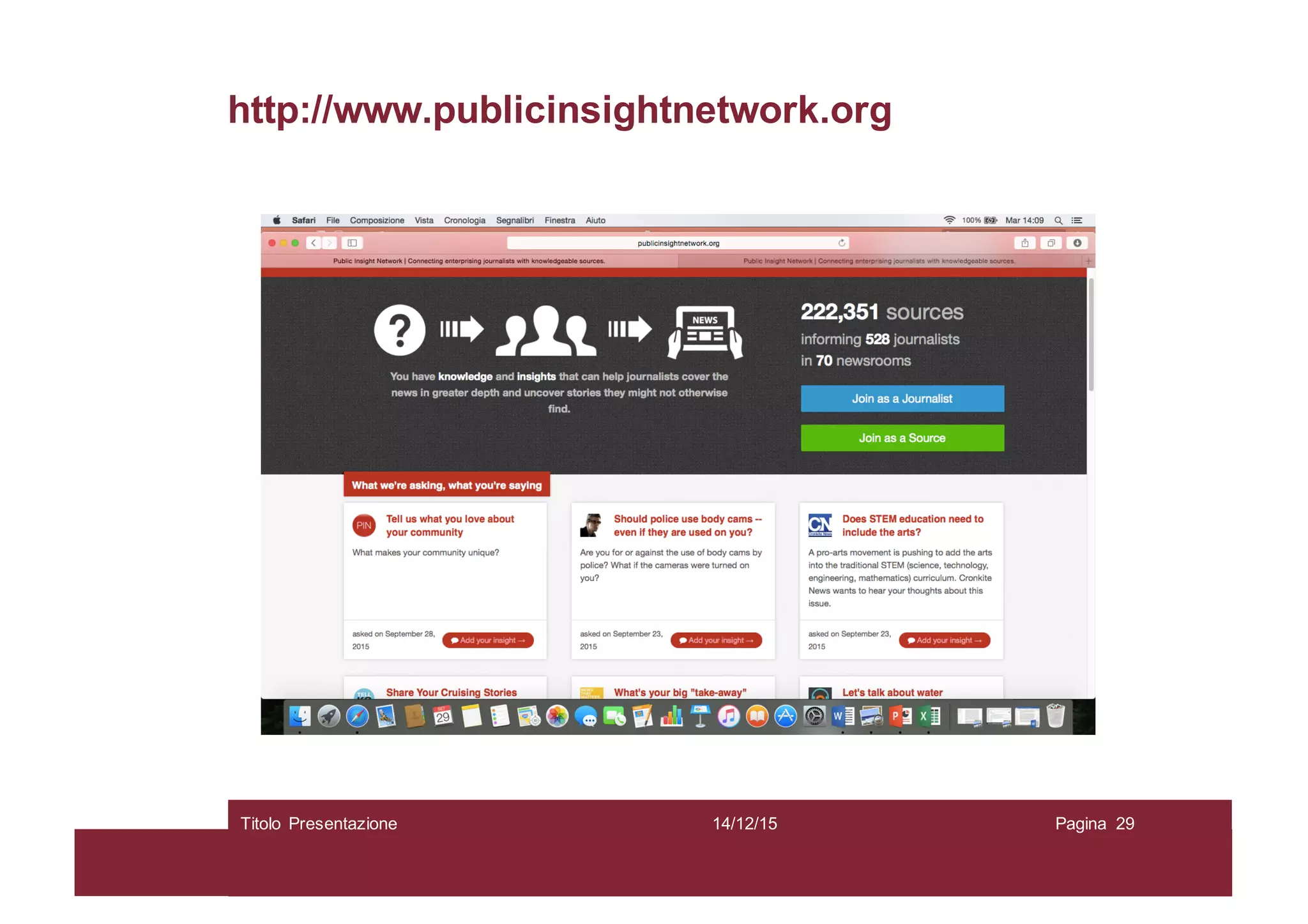 http://www.publicinsightnetwork.org
14/12/15Titolo Presentazione Pagina 29
 