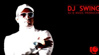 DJ SWINGDJ & MUSIC PRODUCER
 