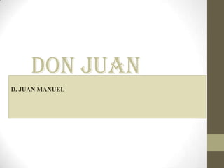 Don Juan
Manuel

D. JUAN MANUEL

 