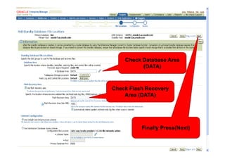 Check Database Area
          (DATA)



Check Flash Recovery
    Area (DATA)




          Finally Press(Next)
 