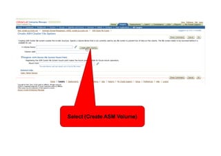 <Insert Picture Here>




           Select (Create ASM Volume)
 