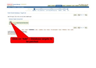Click on “Add” – Database targets to
            be patched
 