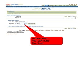 Pull down select
“RAT_CAPTUURE”
Then “Next”
 