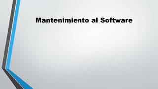 Mantenimiento al Software
 