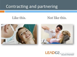 ContracKng 
and 
partnering 
Like this. Not like this. 
 