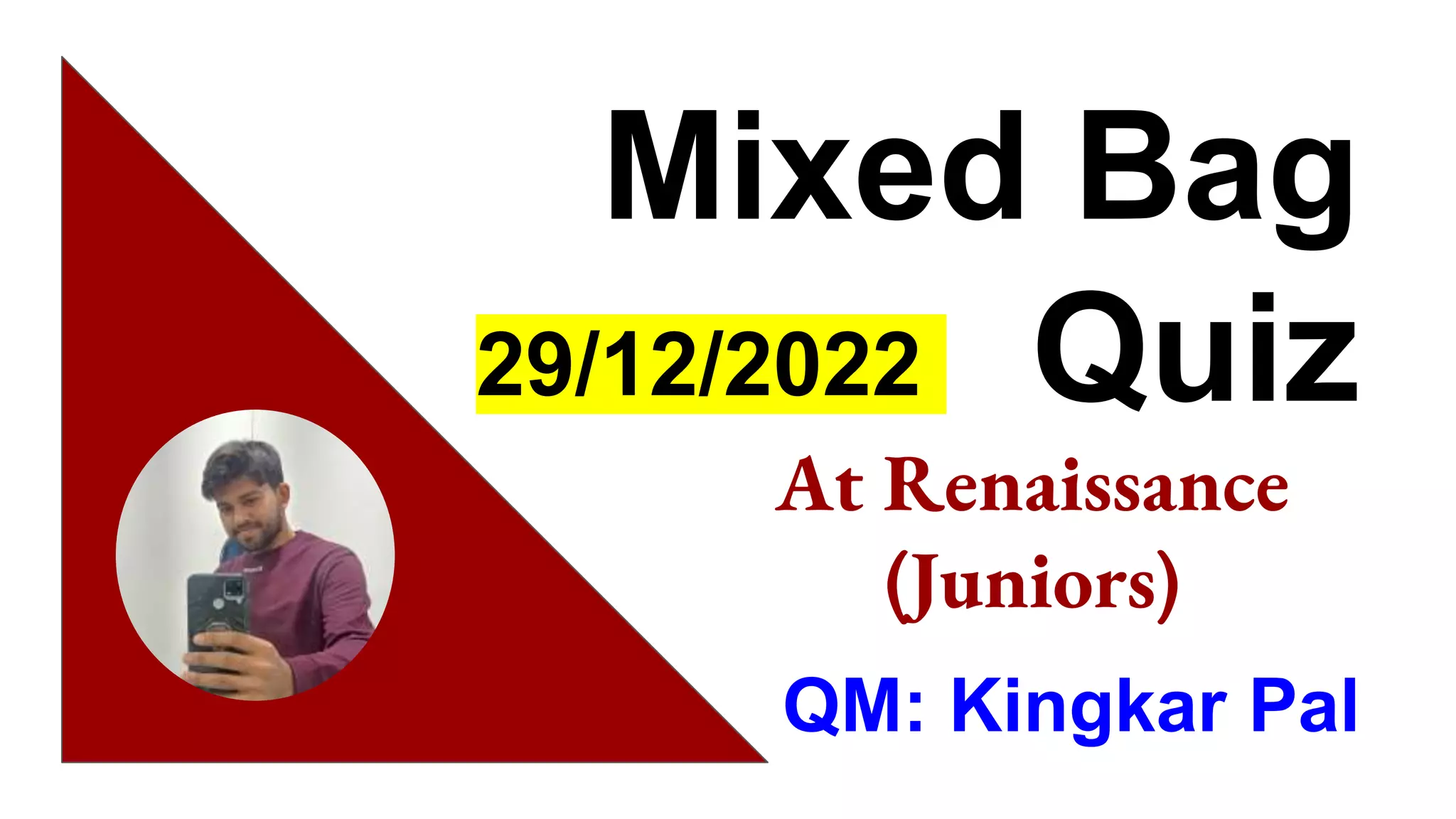 Mixed Bag Quiz Kingkar Pal (Renaissance) PPT