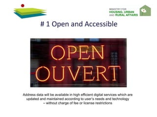 MINISTRY FOR
HOUSING, URBAN
AND RURAL AFFAIRS
# 1 Open and Accessible
Address data will be available in high efficient digital services which are
updated and maintained according to user’s needs and technology
– without charge of fee or license restrictions
 