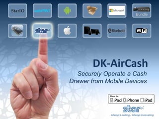 DK-AirCash
Securely Operate a Cash
Drawer from Mobile Devices

 