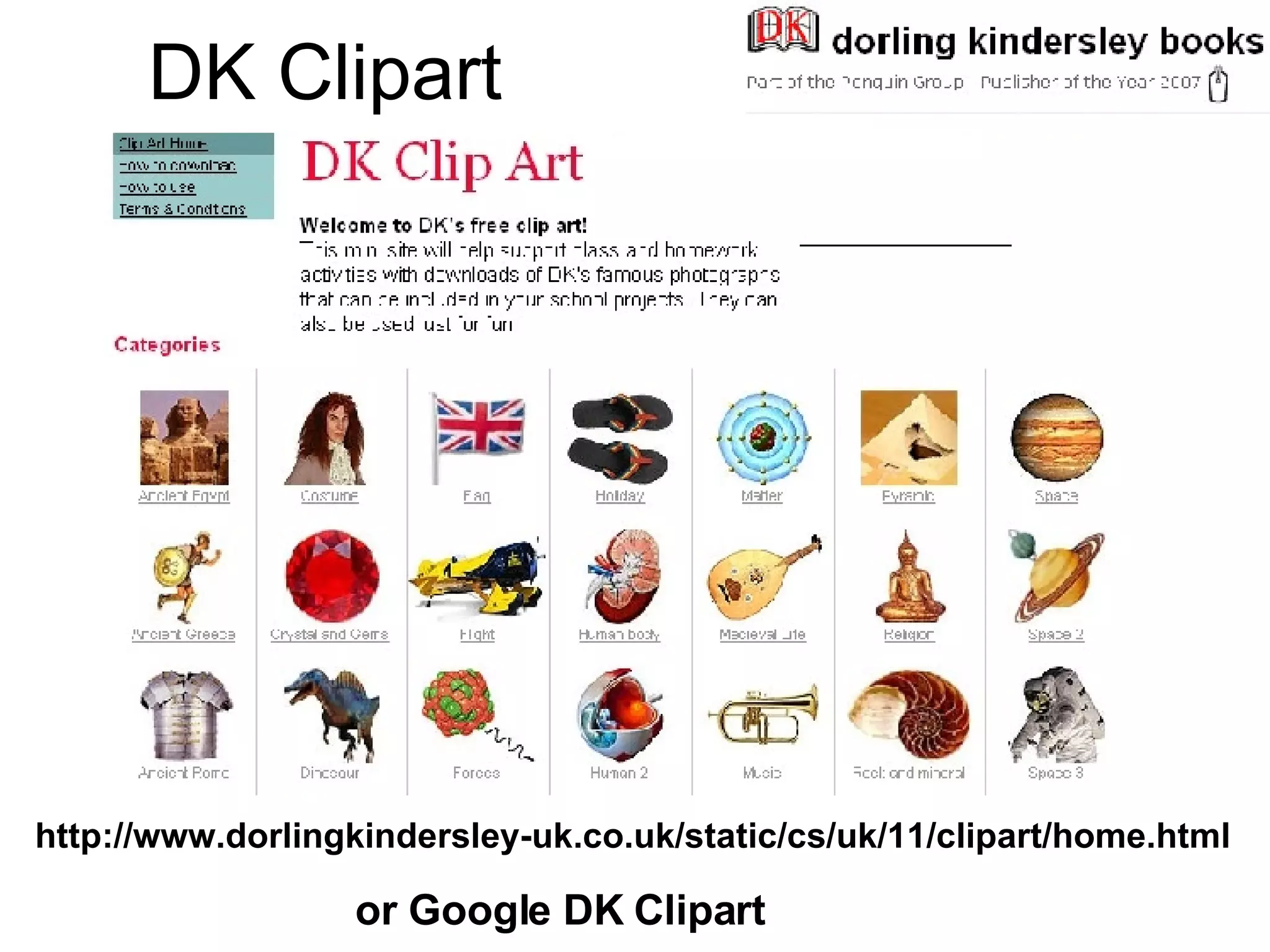 DK Clipart http://www.dorlingkindersley-uk.co.uk/static/cs/uk/11/clipart/home.html or Google DK Clipart