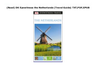 (Read) DK Eyewitness the Netherlands (Travel Guide) TXT,PDF,EPUB
read online : Download DK Eyewitness the Netherlands (Travel Guide) Free download Your in-depth guide to the very best of the Netherlands. Make the most of your trip to this beautiful region with our DK Eyewitness Travel Guide.Packed with insider tips to make your trip a success, you'll find a guide to the Netherlands's stunning architecture and its scenic drives that let you experience the best hotels, bars, and shops that the city and coast have to offer. Try local delicacies at fantastic restaurants, bars, and clubs, and enjoy the great views in spots that will take your breath away. We have the best hotels for every budget, plus fun activities for the solitary traveler or for families and children visiting the Netherlands.Discover DK Eyewitness Travel Guide: The Netherlands - Detailed itineraries and don't-miss destination highlights at a glance. - Illustrated cutaway 3-D drawings of important sights. - Floor plans and guided visitor information for major museums. - Guided walking tours, local drink and dining specialties to try, things to do, and places to eat, drink, and shop by area. - Area maps marked with sights. - Detailed city maps include street finder indexes for easy navigation. - Insights into history and culture to help you understand the stories behind the sights. - Hotel and restaurant listings highlight DK Choice special recommendations. With hundreds of full-color photographs, hand-drawn illustrations, and custom maps that illuminate every page, DK Eyewitness Travel Guide: The Netherlands truly shows you this destination as no one else can.Series Overview: For more than two decades, DK Eyewitness Travel Guides have helped travelers experience the world through the history, art, architecture, and culture of their destinations. Expert travel writers and researchers provide independent editorial advice, recommendations, and reviews. With guidebooks to hundreds of places around the globe available in print and digital formats, DK Eyewitness Travel Guides show travelers how they can discover
more.DK Eyewitness Travel Guides: the most maps, photographs, and illustrations of any guide. Visit TravelDK.com to learn more.
 