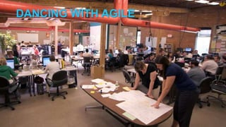 DANCING WITH AGILE
 
