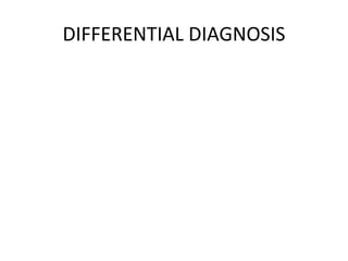 DIFFERENTIAL DIAGNOSIS 