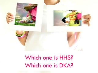 Which one is HHS? Which one is DKA? 