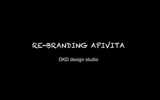 RE-BRANDING APIVITA 
DKD design studio 
 