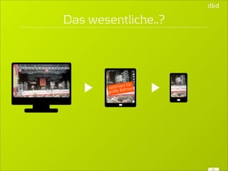 Das wesentliche..? 
21 
optimiert für 
große Bühnen 
 