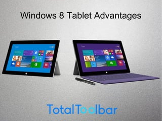 Windows 8 Tablet Advantages
 