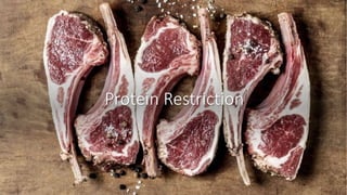 Protein Restriction
 