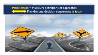 Planification = Plusieurs définitions et approches
Prendre une décision concernant le futur
13
 