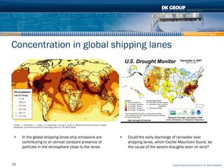 Shipping’s emission legacy



Concentration in global shipping lanes




Corbett, J. J.; Winebrake, J. J.; Green, E. H.; K...