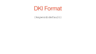 DKI Format
{keyword:default}
 