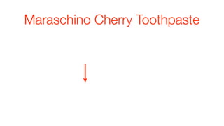 Maraschino Cherry Toothpaste
 